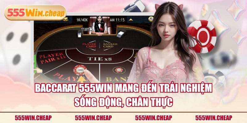 Trải Nghiệm Baccarat 555WIN Săn Tiền Thưởng Siêu Hấp Dẫn - Betvertex