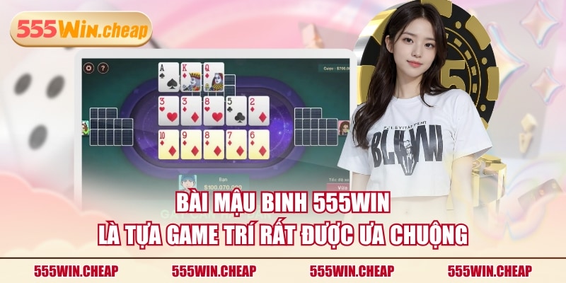 Bài Mậu Binh 555WIN Với Luật Tham Gia Đơn Giản, Dễ Hiểu - Betvertex
