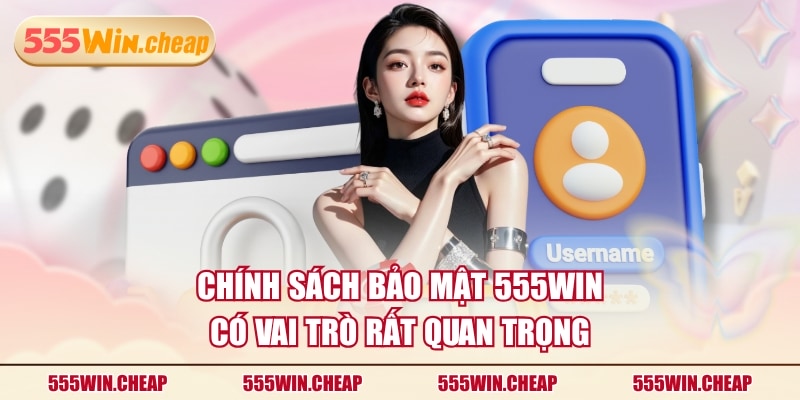 Chính Sách Bảo Mật 555WIN Quản Lý An Toàn Mọi Dữ Liệu - Betvertex