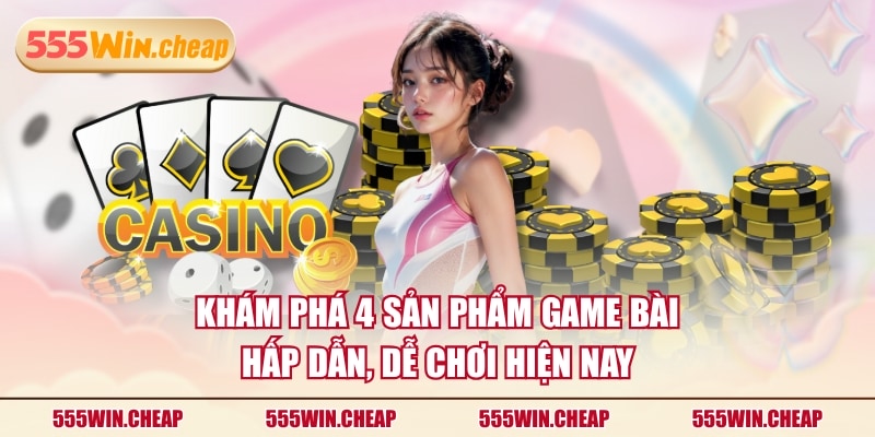 Game Bài 555WIN Giải Trí Thưởng Lớn Với Hàng Trăm Sản Phẩm - Betvertex