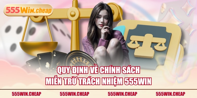 Miễn Trừ Trách Nhiệm 555WIN - Nguyên Tắc Cơ Bản Cần Nắm - Betvertex