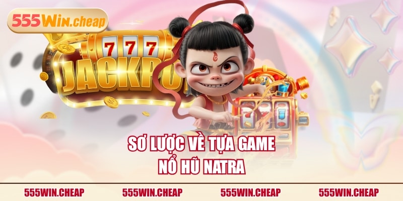 Nổ Hũ Natra - Game Slot Siêu Phẩm 2026 Với Jackpot Cực Khủng - Betvertex