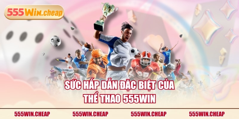 Thể Thao 555WIN - Khám Phá Chuyên Mục Cá Cược Đầy Hấp Dẫn - Betvertex