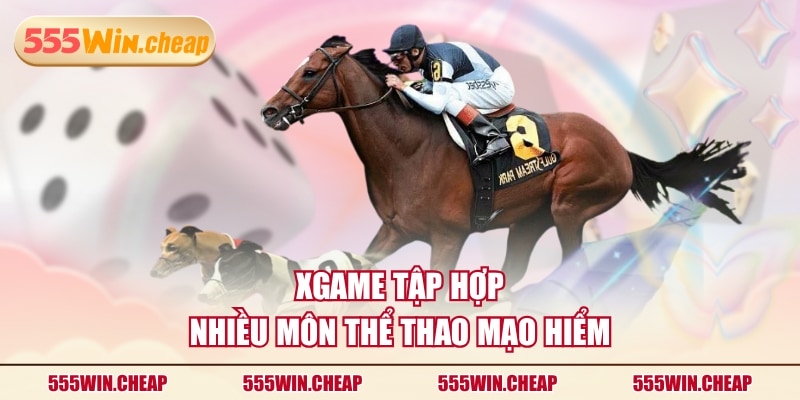 3 Loại Hình Xgame 555WIN Hot Đáng Xem Nhất Hiện Nay - Betvertex